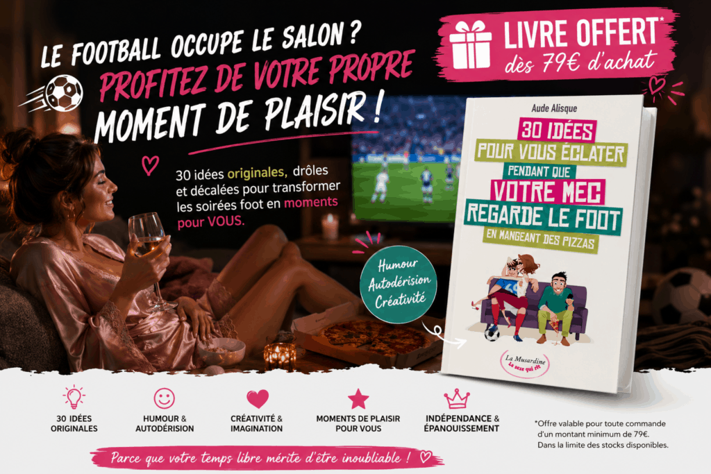 Livre 30 idées pour vous éclater pendant que votre mec regarde le foot offert dès 79 euros d'achat sur Cap Attitude